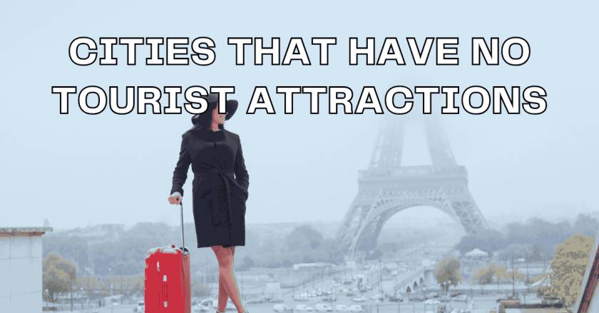 Cities That Have No Tourist Attractions