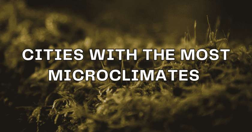 Cities with the Most Microclimates