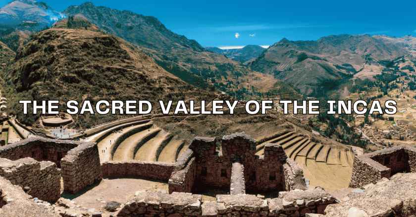 The Sacred Valley of the Incas
