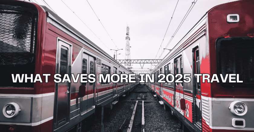 What Saves More in 2025 Travel